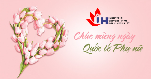 Thư chúc mừng Ngày Quốc tế Phụ nữ của Hiệu trưởng IUH