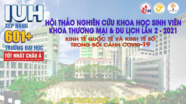 Hội thảo nghiên cứu khoa học sinh viên - Khoa Thương mại và Du lịch lần thứ 2 năm 2021